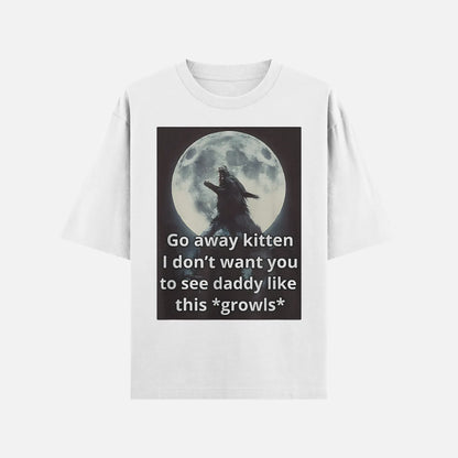 Go Away Kitten White Shirt
