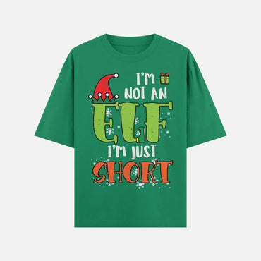 I’m Not an Elf I’m Just Short Shirt - DyeSnap
