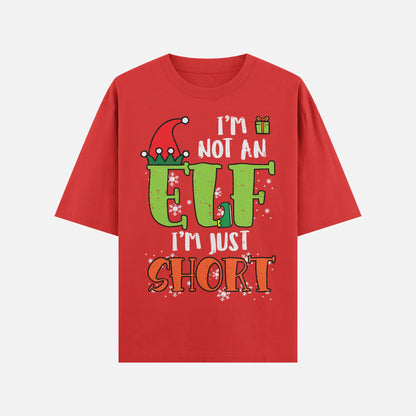 I’m Not an Elf I’m Just Short Shirt - DyeSnap