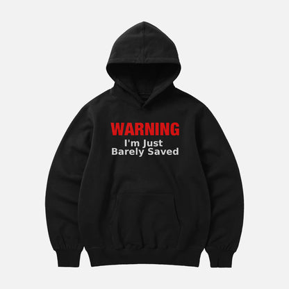 Warning I'm Just Barely Saved Shirt - DyeSnap