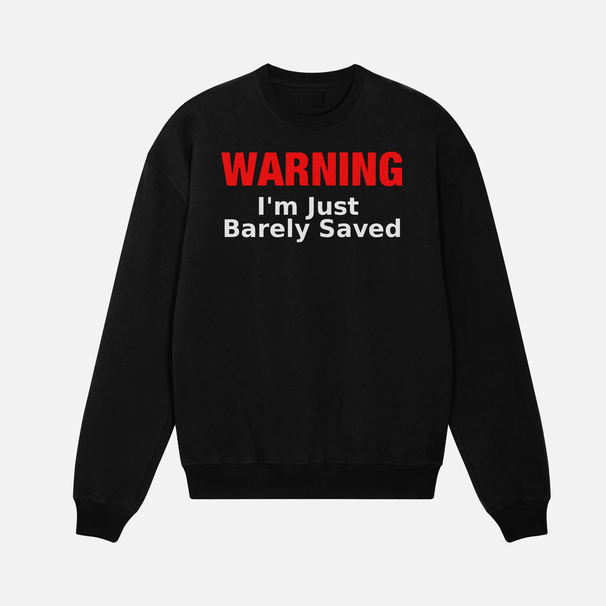 Warning I'm Just Barely Saved Shirt - DyeSnap