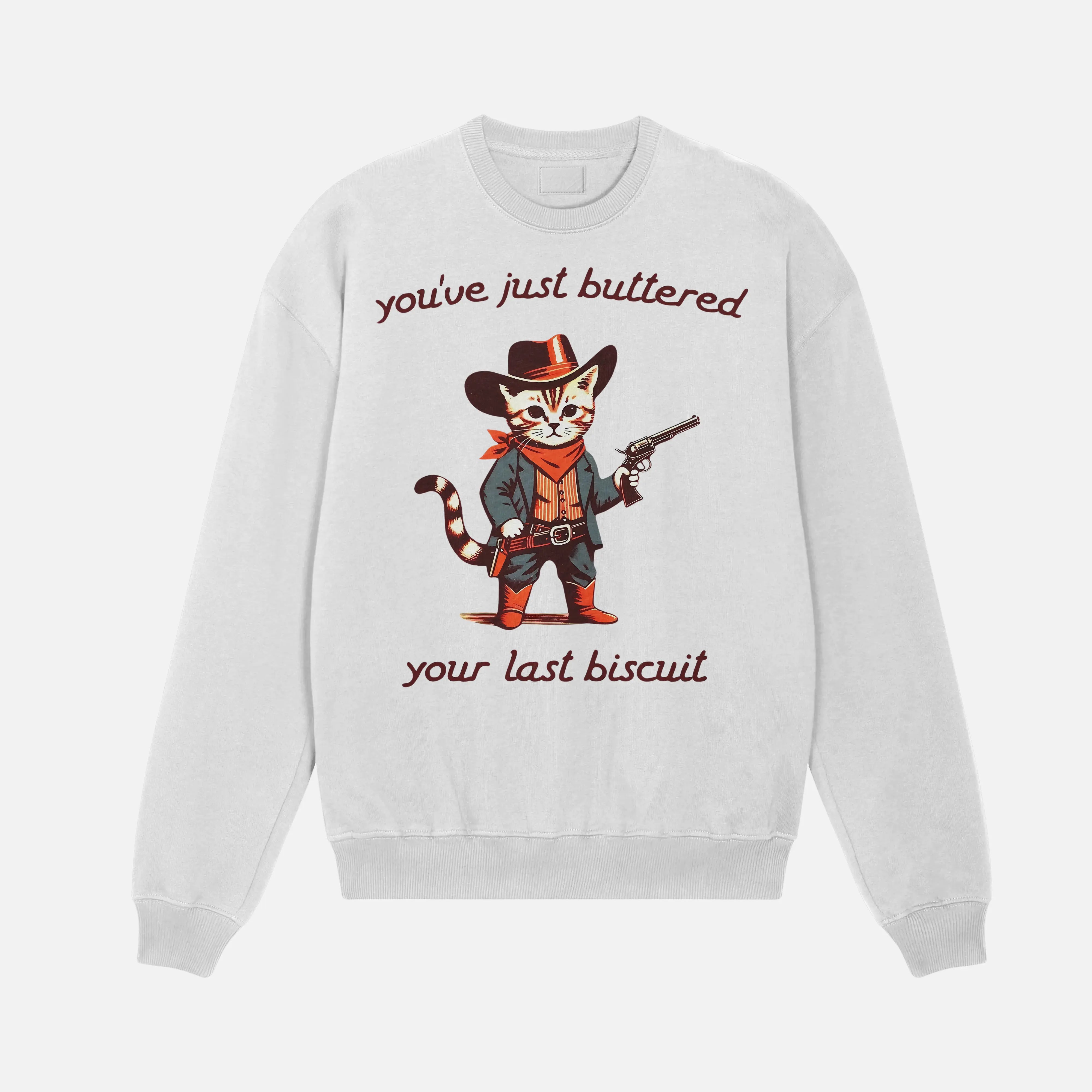 You’ve Just Buttered Your Last Biscuit Shirt - DyeSnap